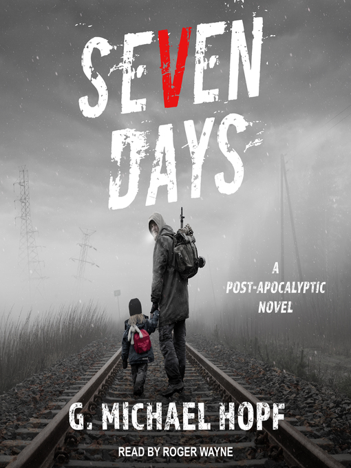 Title details for Seven Days by G. Michael Hopf - Wait list